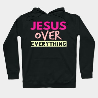 Jesus Over Everything Funny Christian Hoodie